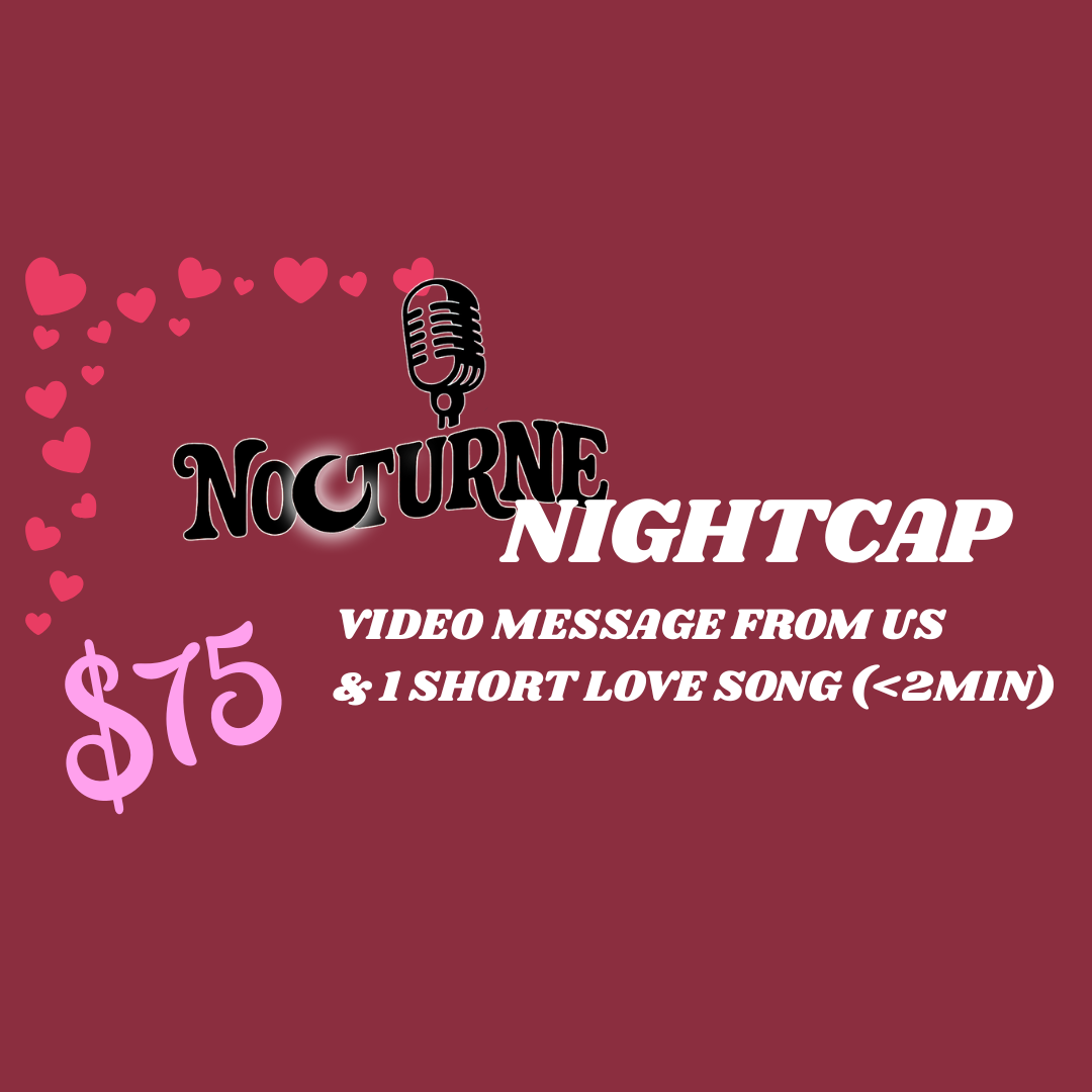 Virtual Singing Valentine - Nocturne Nightcap
